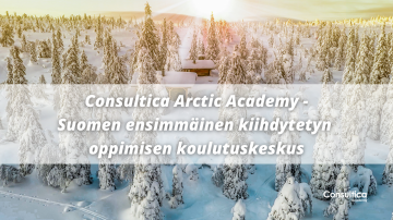 Consultica Arctic Academy - Suomen ensimmäinen kiihdytetyn oppimisen koulutuskeskus!